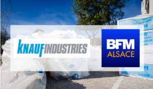 Reportage TV Knauf Industries et BFM TV